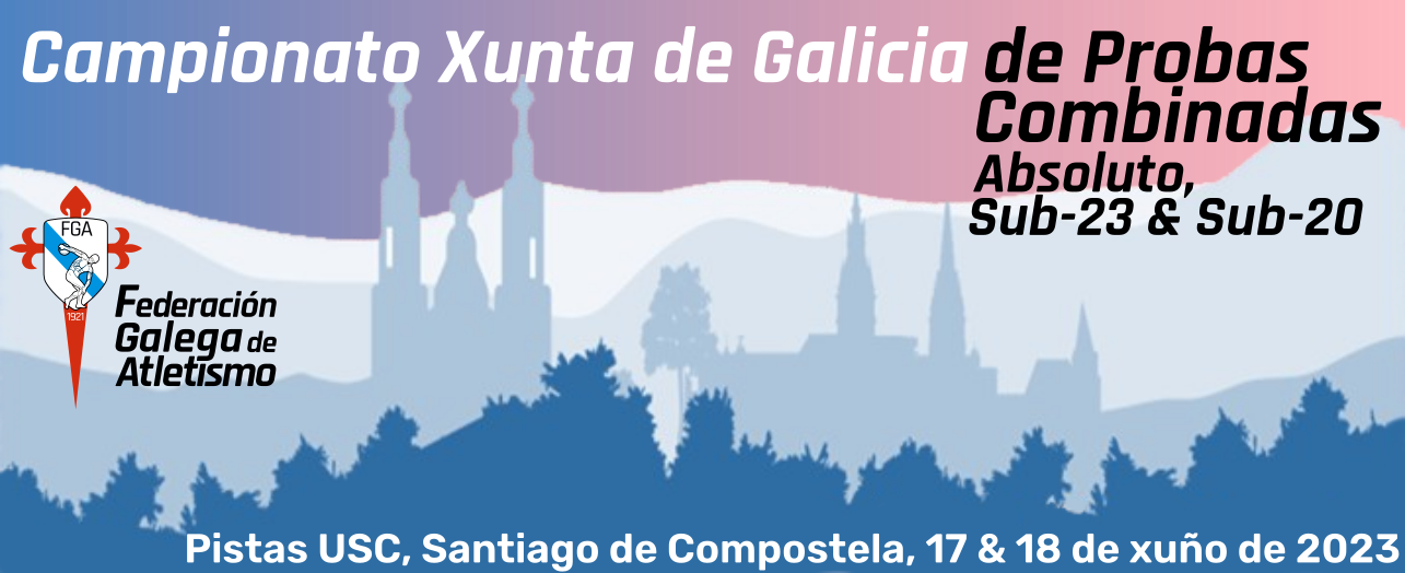  Campionato Xunta de Galicia de Probas Combinadas.  Pista Universitaria de Santiago de Compostela, 17-18 xuño 2023